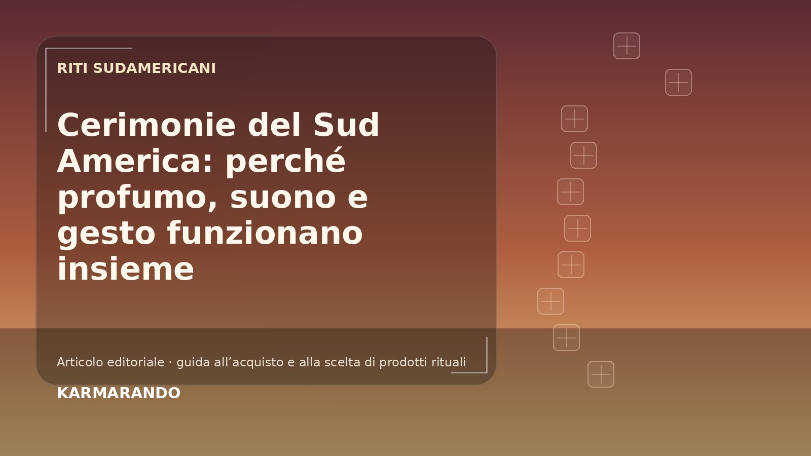 Cérémonies d'Amérique du Sud: pourquoi le parfum, le son et le geste fonctionnent ensemble